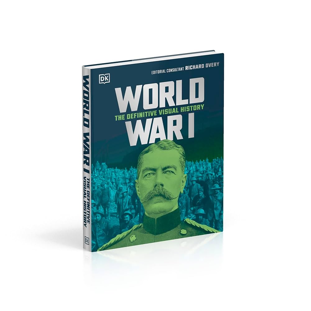 World War I: The Definitive Visual History (DK Definitive